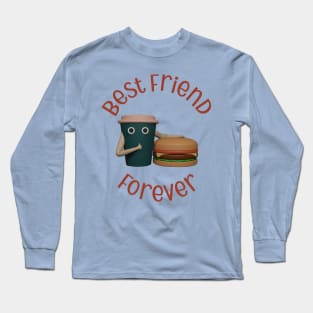 best friend forever coffee cup and burger Long Sleeve T-Shirt